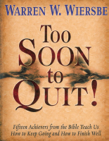 Too Soon to Quit!_ Fifteen Achi - Warren W. Wiersbe (1).epub